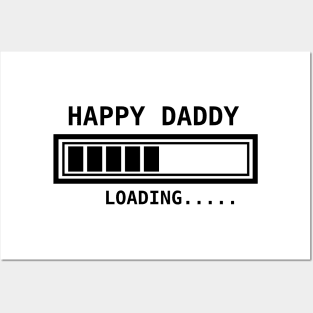 Happy daddy loading.... Posters and Art